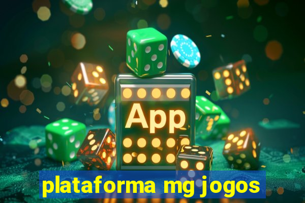 plataforma mg jogos